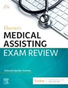 Deborah E Barbier Holmes, Deborah E. Barbier Holmes, Deborah E. Barbier Holmes, Deborah (Medical Assistant Program Director Holmes, Deborah E. Holmes, Deborah E. (Medical Assistant Program Director Holmes... - Elsevier's Medical Assisting Exam Review