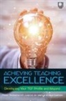 Paul Cashian, Wolstencroft D, Leanne de Main, De Main Leanne, D. Wolstencroft, Peter Wolstencroft... - Achieving Teaching Excellence: Developing Your Tef Profile and Beyond