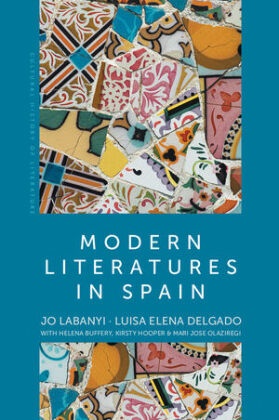 Helena Buffery, Helena e Buffery, Luisa Elen Delgado, Luisa Elena Delgado, Kirsty Hooper,  Labanyi... - Modern Literatures in Spain