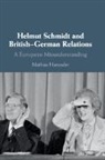 Mathias Haeussler, Mathias (Universitat Regensburg Haeussler - Helmut Schmidt and British-German Relations