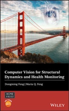 D Feng, Dongmin Feng, Dongming Feng, Dongming Feng Feng, Maria Q Feng, Maria Q. Feng - Computer Vision for Structural Dynamics and Health Monitoring
