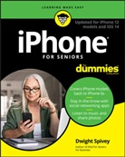Dwight Spivey - Iphone for Seniors for Dummies