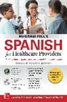 Tamara Ri¿½os, Joanna Rios, Tamara Rios, Tamara Ríos, Rios Joanna, Jose Fernandez Torres... - McGraw Hill's Spanish for Healthcare Providers (with MP3 Disk), Premium Fourth Edition