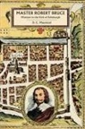 D. C. MacNicol - Master Robert Bruce: Minister in the Kirk of Edinburgh