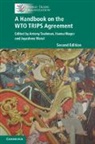 Antony Wager Taubman, Antony Taubman, Taubman Antony, Hannu Wager, Wager Hannu, Jayashree Watal... - Handbook on the Wto Trips Agreement