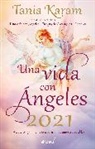 Tania Karam - Libro agenda. Una vida con ángeles 2021: Realiza tus sueños con estos mensajes de luz y esperanza / A Life With Angels 2021 Agenda