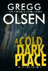 Gregg Olsen - A Cold Dark Place