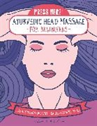 Hilary Arrieta, Hillary Arrieta - Press Here! Ayurvedic Head Massage for Beginners