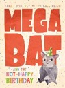 Anna Humphrey, Kass Reich - Megabat and the Not-Happy Birthday