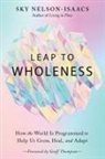 Sky Nelson-Isaacs, Geoff Thompson - Leap to Wholeness