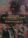 SMITH, M. D. Smith - Quench the Thirst ¿ Heritage Quilt