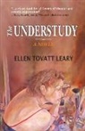 Ellen Tovatt Leary, Tbd - The Understudy