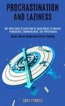 Gary Ferriss, Gary Ferriss - Procrastination and Laziness