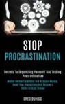 Greg Duhigg, Greg Duhigg - Stop Procrastination