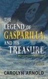 Carolyn Arnold - The Legend of Gasparilla and His Treasure