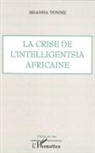 Shanda Tonme, Jean-Claude Shanda Tonme - La crise de l'intelligentsia africaine