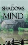Richard Wagner - In the Shadows of His Mind