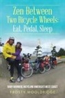 Frosty Wooldridge - Zen Between Two Bicycle Wheels