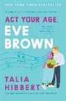 Talia Hibbert - Act Your Age, Eve Brown