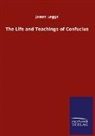 James Legge - The Life and Teachings of Confucius