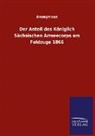 Anonymous - Der Anteil des Königlich Sächsischen Armeecorps am Feldzuge 1866