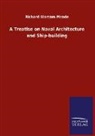 Richard Worsam Meade - A Treatise on Naval Architecture and Ship-building