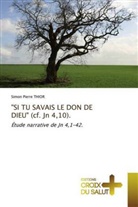 Simon Pierre THIOR - "SI TU SAVAIS LE DON DE DIEU" (cf. Jn 4,10).