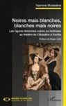 Yasmine Modestine - Noires mais blanches, blanches mais noires