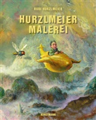 Rudi Hurzlmeier - Hurzlmeiermalerei