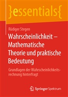 Rüdiger Stegen - Wahrscheinlichkeit - Mathematische Theorie und praktische Bedeutung