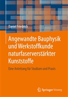 Daniel Friedrich - Angewandte Bauphysik und Werkstoffkunde naturfaserverst&auml;rkter Kunststoffe; .