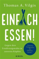 Thomas A Vilgis, Thomas A. Vilgis - Einfach essen!