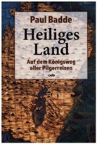 Paul Badde - Heiliges Land