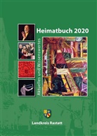 Landkreis Rastatt und Landrat Toni Huber, Landkrei Rastatt und Landrat Toni Huber - Heimatbuch 2020