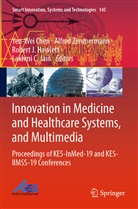 Yen-Wei Chen, Robert J. Howlett, Robert J Howlett et al, Lakhmi C. Jain, Alfre Zimmermann, Alfred Zimmermann - Innovation in Medicine and Healthcare Systems, and Multimedia