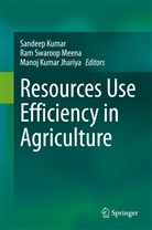 Manoj Kumar Jhariya, Sandeep Kumar, Manoj Kumar Jhariya, Ram Swaroop Meena, Ra Swaroop Meena, Ram Swaroop Meena - Resources Use Efficiency in Agriculture