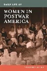 Nancy Hendricks, Nancy (Independent Scholar Hendricks - Daily Life of Women in Post-war America