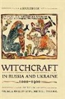 Valerie A. (EDT)/ Worobec Kivelson, Valerie A. Kivelson, Christine D. Worobec - Witchcraft in Russia and Ukraine, 1000-1900
