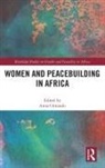 Anna Chitando, Anna (Zimbabwe Open University) Chitando, Anna Chitando - Women and Peacebuilding in Africa