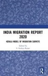 S. Irudaya Rajan, S. Irudaya (Centre for Development Studies Rajan, S. Irudaya (Iimad Rajan, S. Irudaya (Professor Rajan, S Irudaya Rajan, S. Irudaya Rajan - India Migration Report 2020