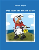 Bärbel B Kappler, Bärbel B. Kappler - Was sucht eine Kuh am Meer?