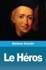 Baltasar Gracián - Le Héros