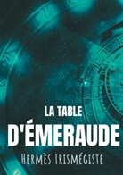 Hermès Trismégiste - La Table d'émeraude