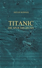 Detlef Rudnick - Titanic