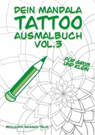 Benjamin Wassan Telin - Dein Mandala Tattoo Ausmalbuch Vol.3