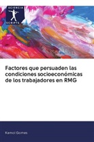 Kamol Gomes - Factores que persuaden las condiciones socioeconómicas de los trabajadores en RMG