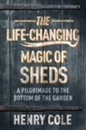 Henry Cole, Cole Henry - The Life-Changing Magic of Sheds