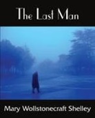 Mary Wollstonecraft Shelley - The Last Man