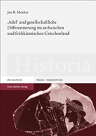 Jan B. Meister, Jan Bernhard Meister - 'Adel' und gesellschaftliche Differenzierung im archaischen und frühklassischen Griechenland