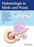 Klaus Badenhoop, Baptis Gallwitz, Baptist Gallwitz, Hans-Ulrich Häring, Hellmut Mehnert, Juris J. Meier... - Diabetologie in Klinik und Praxis